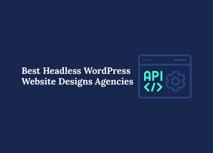 Best-headless-wordpress-website-design-agencies