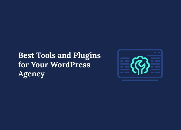 Best-tools-and-plugins-for-your-wordpress-agency