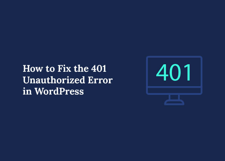 How to Fix the 401 Unauthorized Error in WordPress