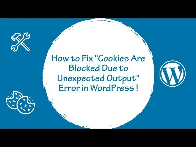 How to Fix the ‘Cookies Are Blocked’ Error in WordPress