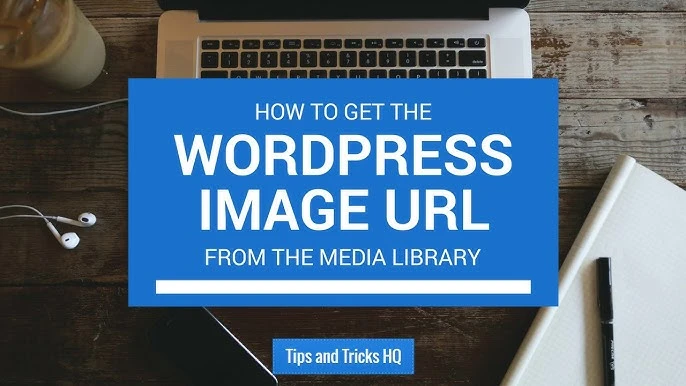 How to Get Image URL from WordPress Media Library