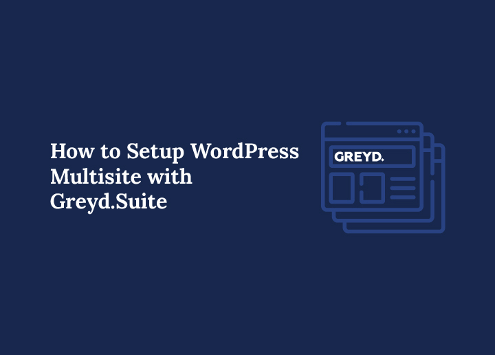 How-to-setup-wordpress-multisite-with-greydsuite