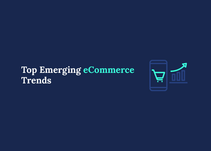 Top Emerging E-commerce Trends to Watch