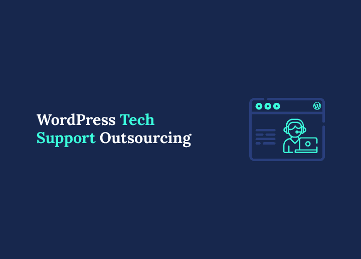 WordPress Tech Support Outsourcing