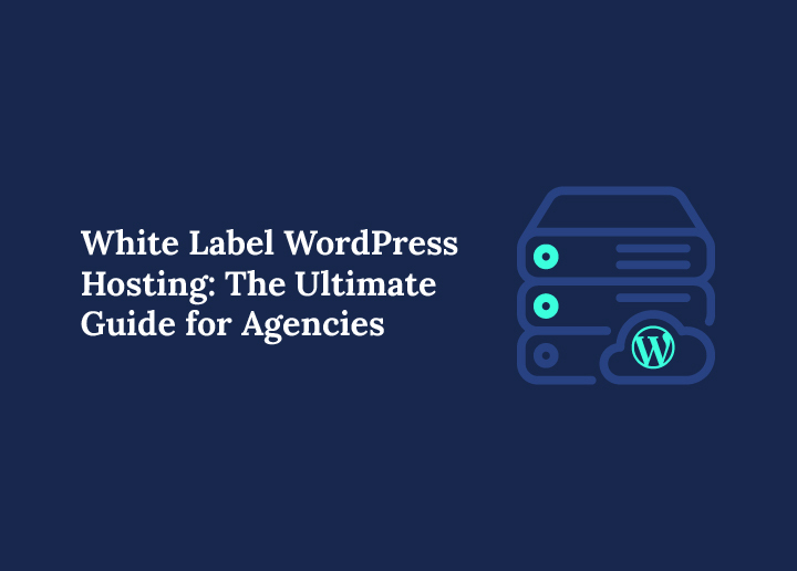 white label wordpress hosting guide for agencies