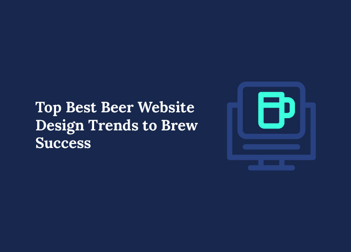Best Beer Website Design Trends to Brew Success