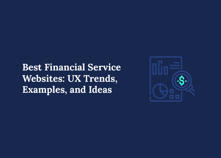 Best Financial Service Websites UX Design Trends, Examples, and Ideas