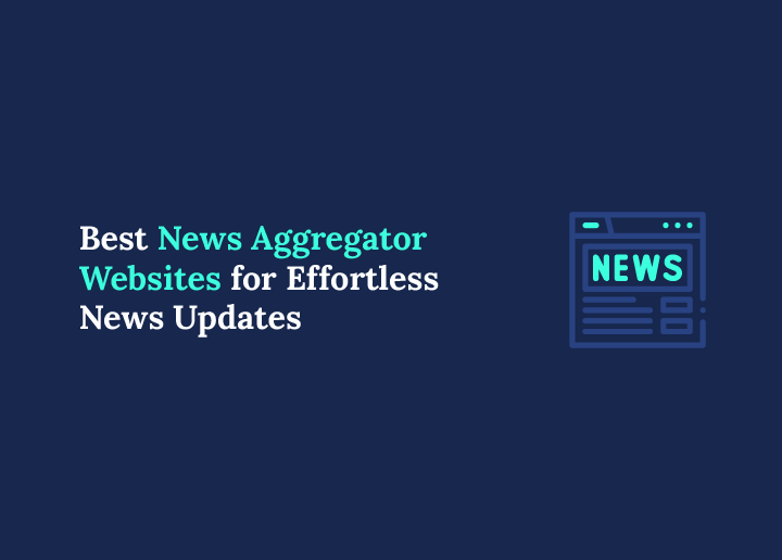 Best News Aggregator Websites for Effortless News Updates