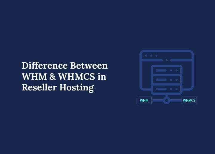 Difference Between WHM WHMCS in Reseller Hosting
