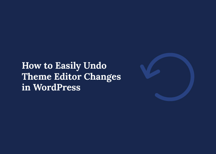 How to Easily Undo Theme Editor Changes in WordPress
