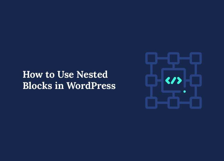 How to Use Nested Blocks in WordPress