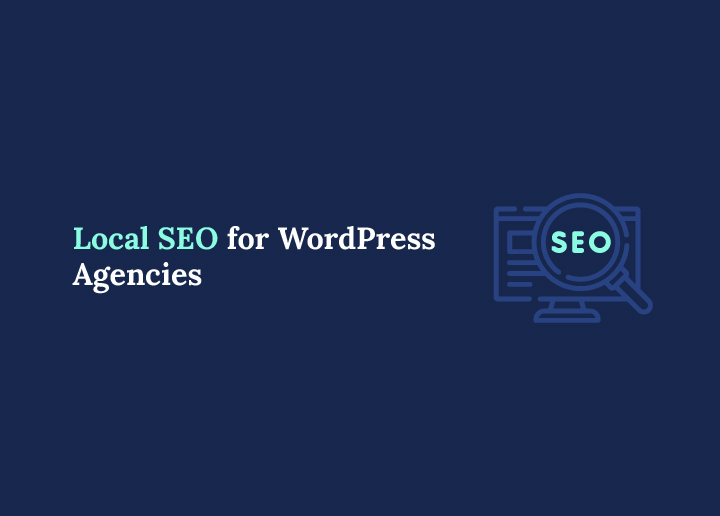 Local SEO for WordPress Agencies