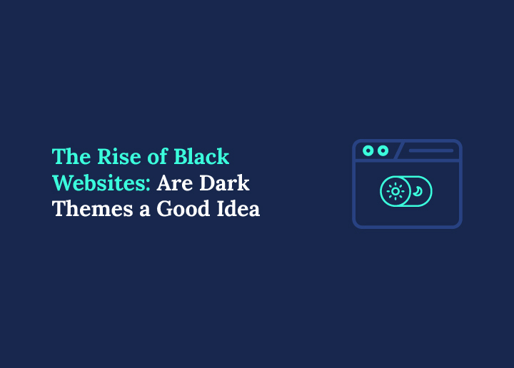 Rise of Black Websites Are Dark Themes a Good Idea