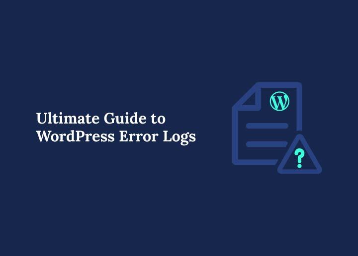 Ultimate-guide-to-wordpress-error-logs