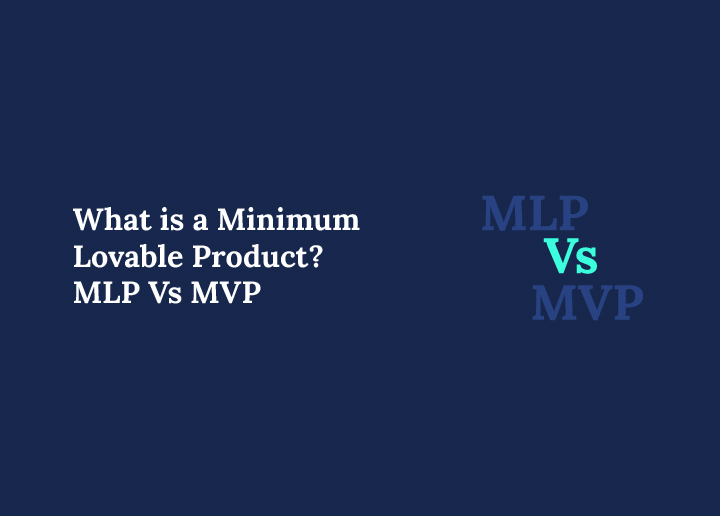 what-is-a-minimum-lovable-product-mlp-vs-mvp