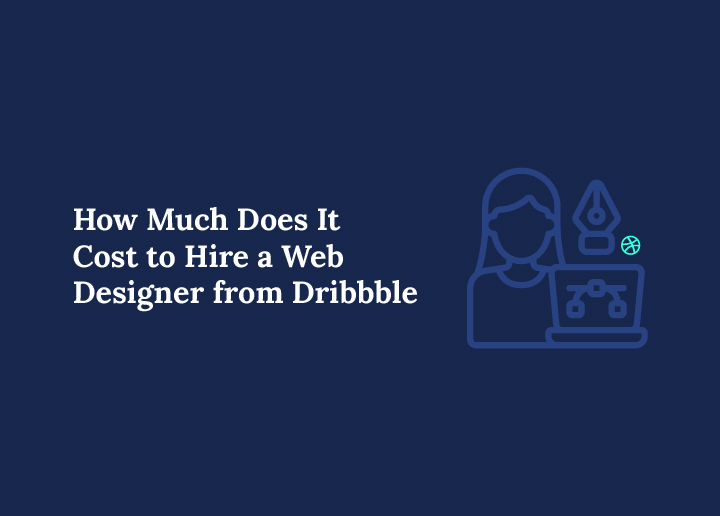 How Much Does It Cost to Hire a Web Designer from Dribbble