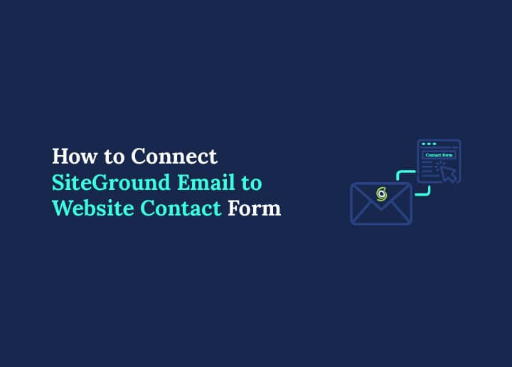 How to Connect SiteGround Email to Website Contact Form
