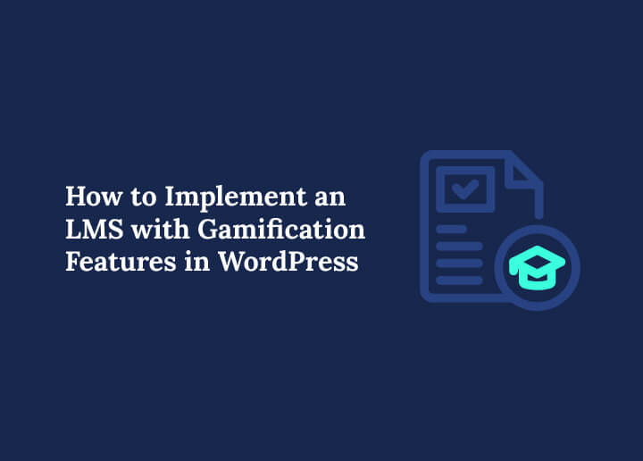 How to Implement LMS with Gamification Features in WordPress