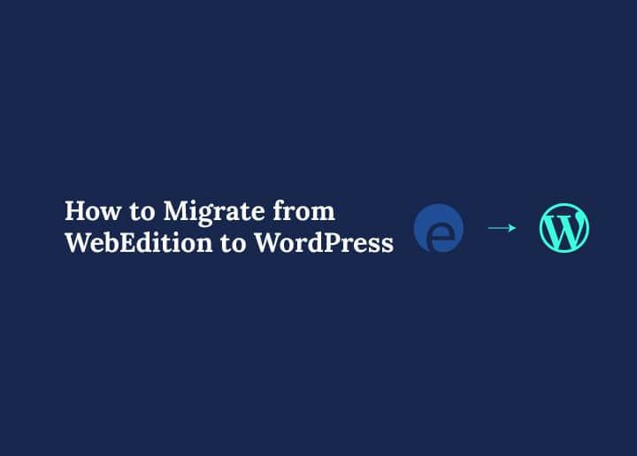 How to Migrate from WebEdition to WordPress