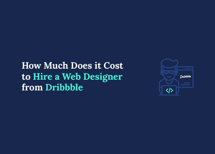 How Much Does It Cost to Hire a Web Designer from Dribbble