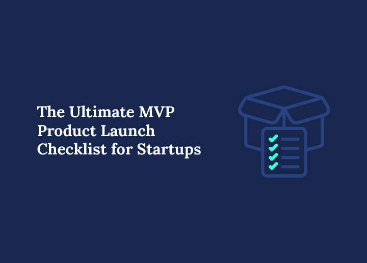 The Ultimate MVP Product Launch Checklist for Startups