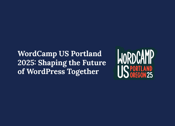 WordCamp US Portland 2025 Shaping the Future of WordPress Together