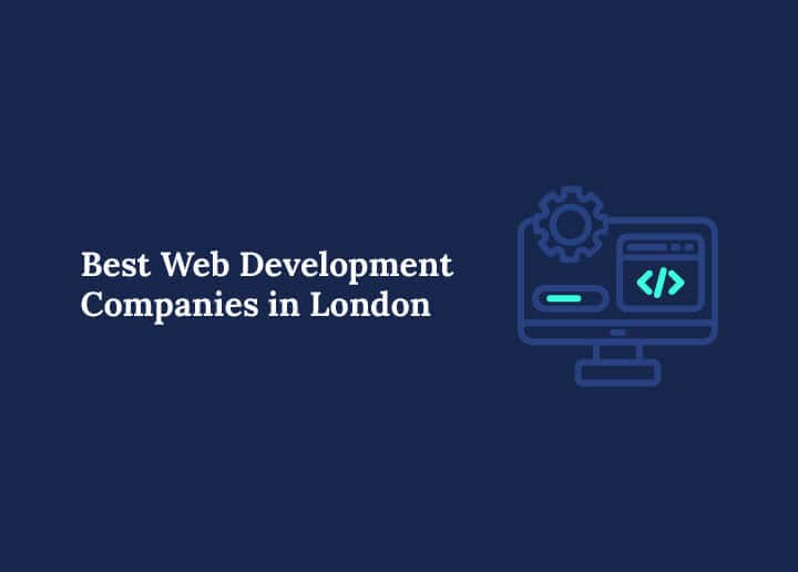 Best Web Development Companies in London