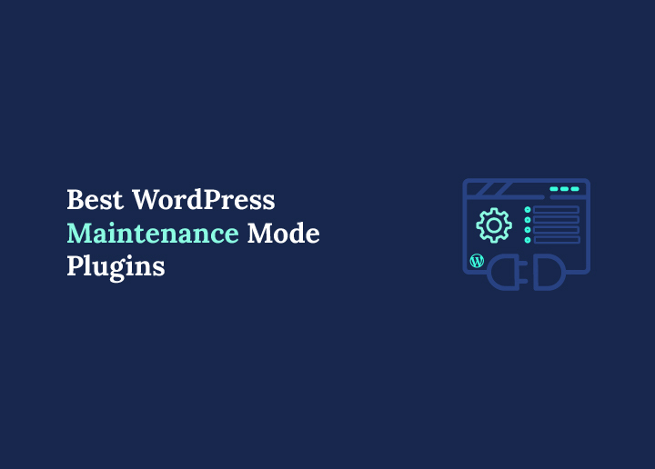 Best WordPress Maintenance Mode Plugins