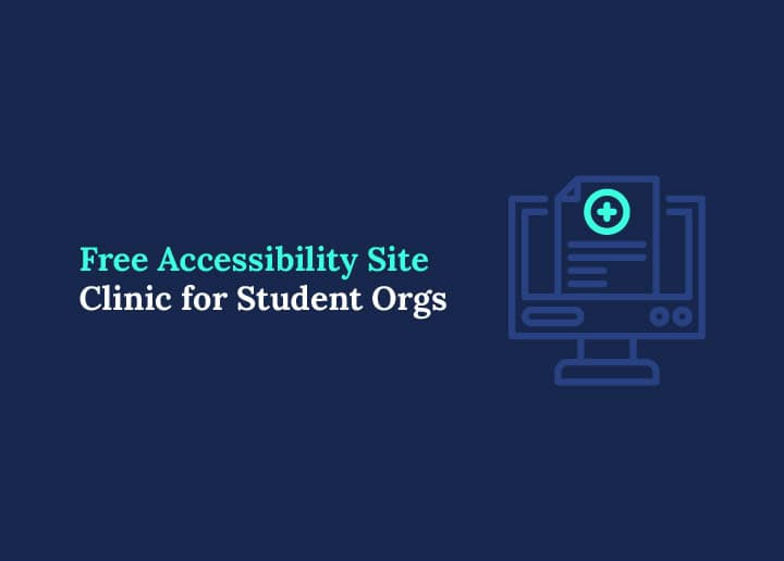 Free Accessibility Site Clinic for Student Orgs