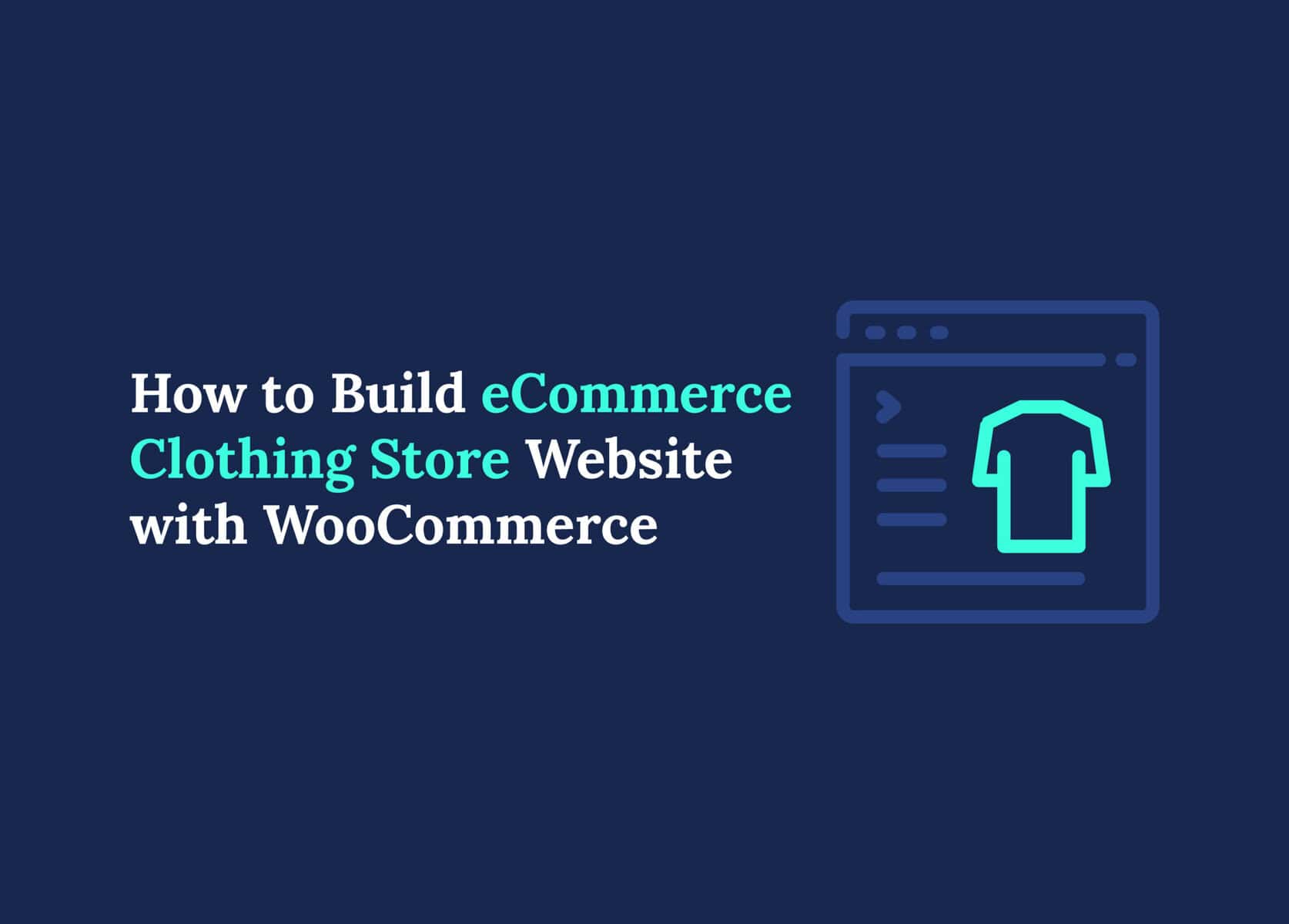 How to Build eCommerce Clothing Store Website with WooCommerce