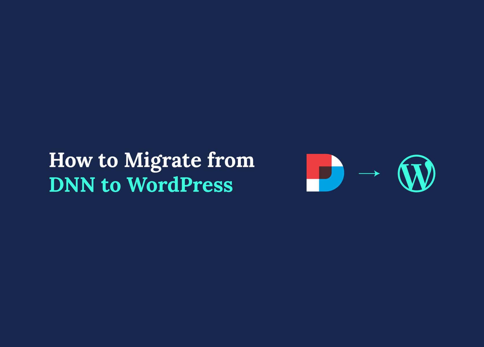 How to Migrate from DNN to WordPress A Complete Step-by-Step Guide