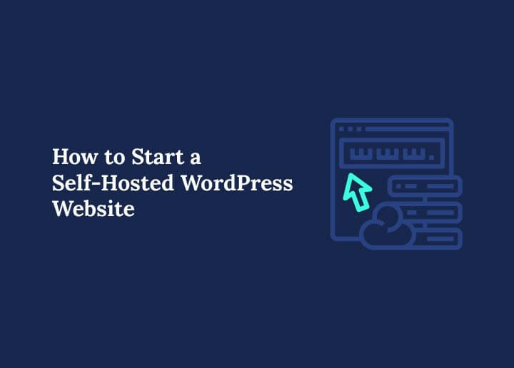 How to Start a Self-Hosted WordPress Website