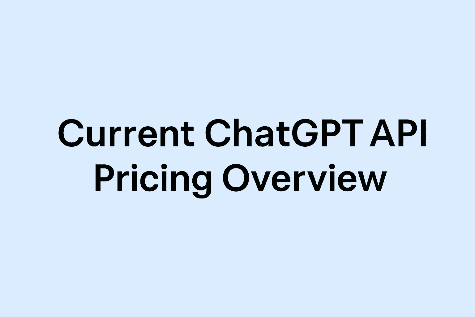 How Much Does the ChatGPT API Cost? A Complete Guide for Businesses 78 current chatgpt api pricing overview
