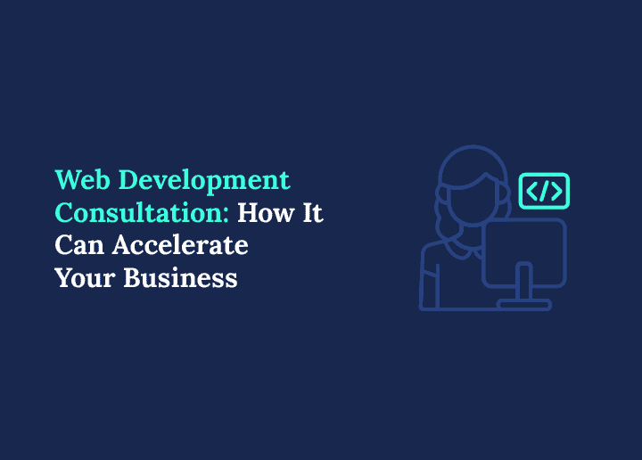 web development consultation accelerates business