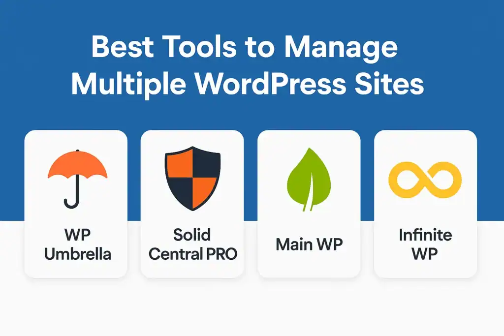 How to Manage Multiple WordPress Sites Easily for Better Performance 79 Best Tools to Manage Multiple WordPress Sites