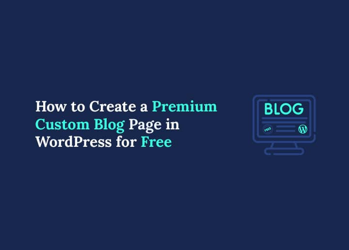 How to Create a Premium Custom Blog Page in WordPress for Free