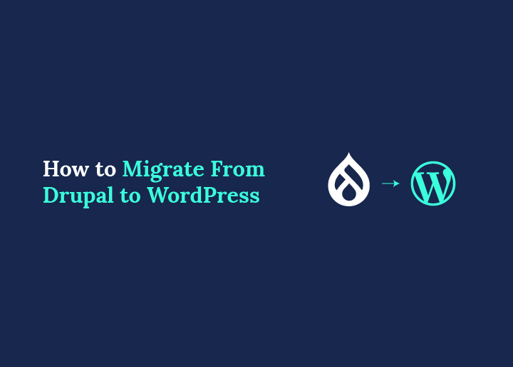 How to Migrate from Drupal to WordPress