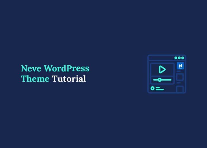 Neve WordPress Theme Tutorial