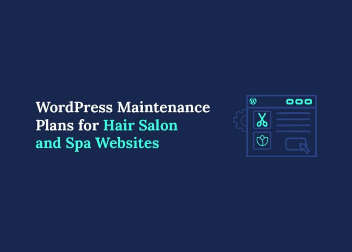WordPress Maintenance Plans for Hair Salon and Spa Websites