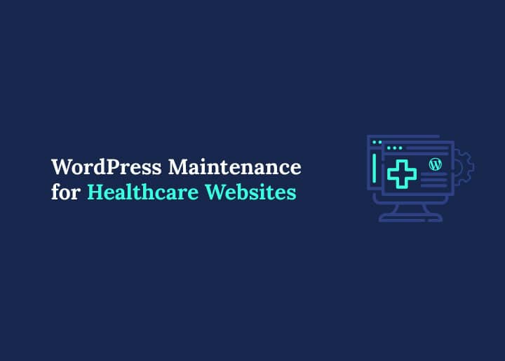 WordPress Maintenance and Care Services for Healthcare Websites