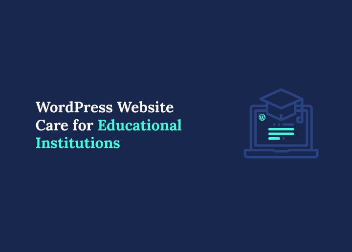 WordPress Website Care & Support Services for Educational Institutions