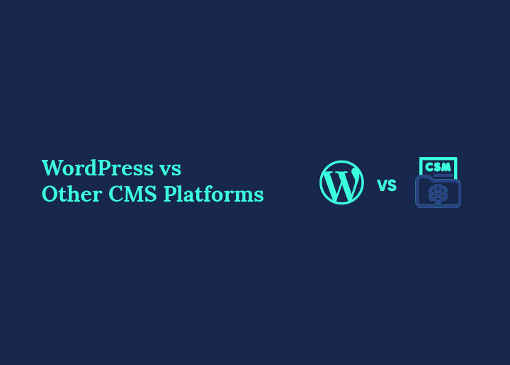 WordPress vs Other CMS Platforms