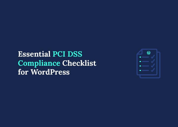 Essential PCI DSS Compliance Checklist for WordPress