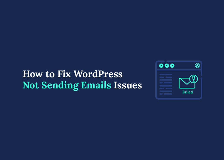 Fix WordPress Not Sending Emails Issues