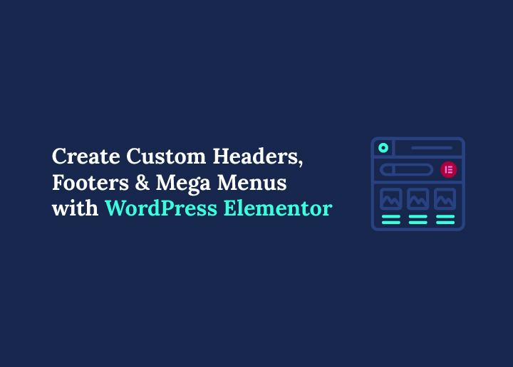 How to Create FREE Custom Header, Footer & Mega Menu in WordPress Elementor