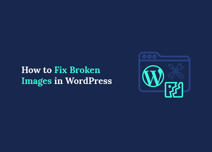 How to Fix Broken Images in WordPress