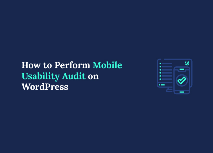 How to Perform a Mobile Usability Audit on WordPress