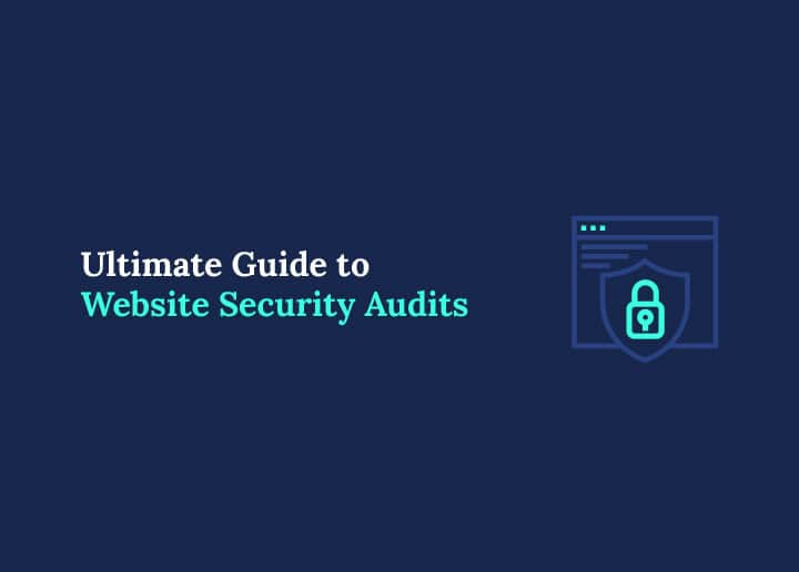 Ultimate Guide to Website Security Audits