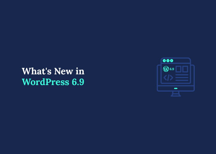 What’s New in WordPress 6.9 All You Need to Know