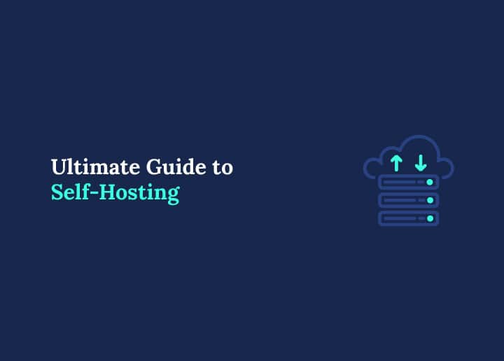 ultimate guide to self hosting